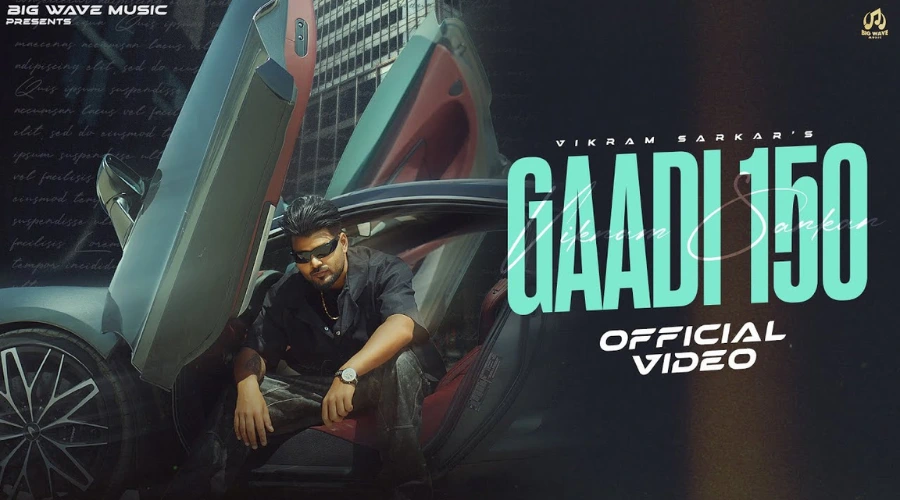 Gaadi 150 Song Lyrics - Vikram Sarkar