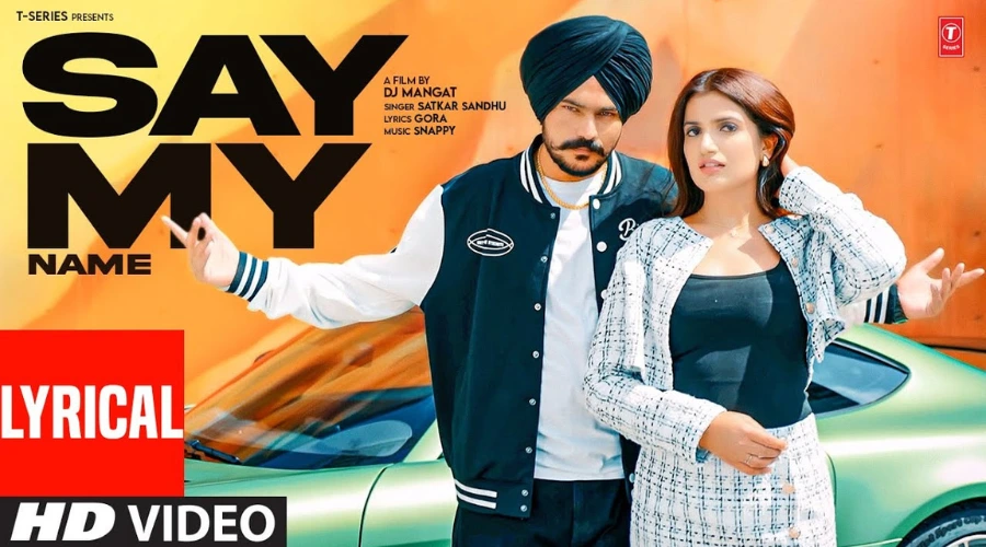 SAY MY NAME Lyrics - Satkar Sandhu