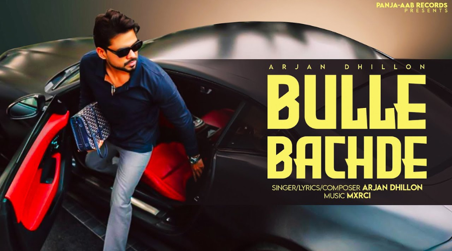 Bulle Bachde Lyrics - Arjan Dhillon