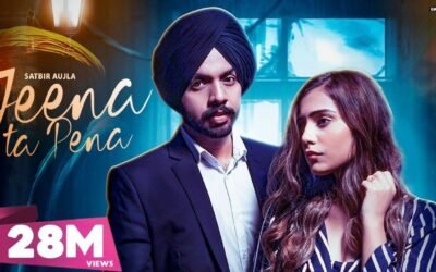 Jeena Ta Pena – Satbir Aujla