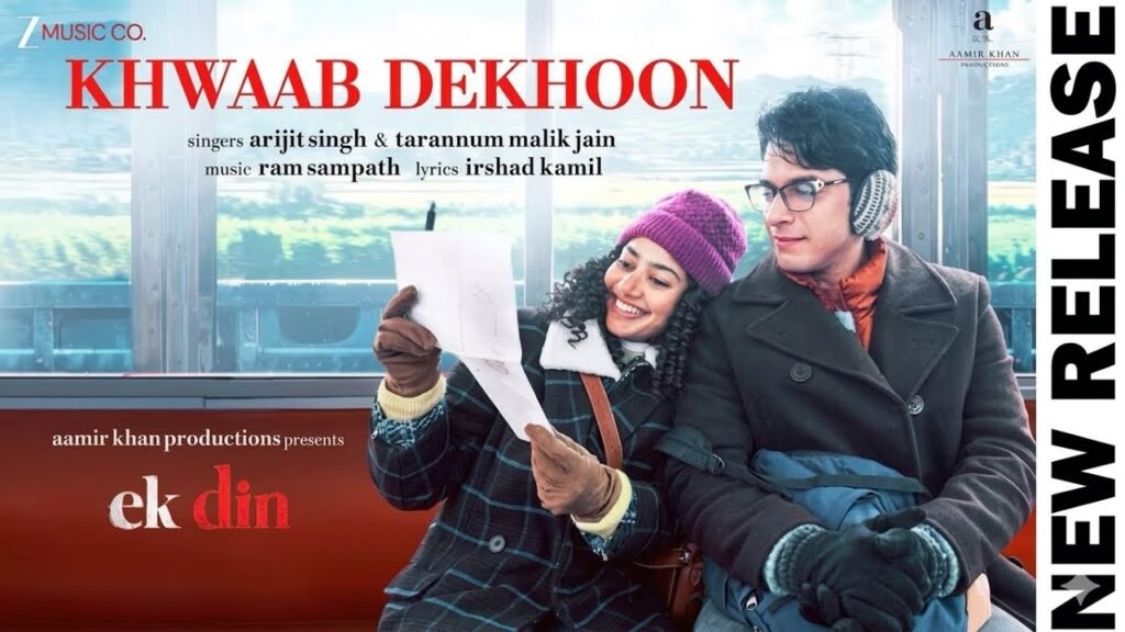 Khwaab Dekhoon – Arijit Singh & Tarannum Malik Jain