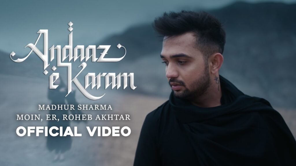 Andaaz e Karam – Madhur Sharma