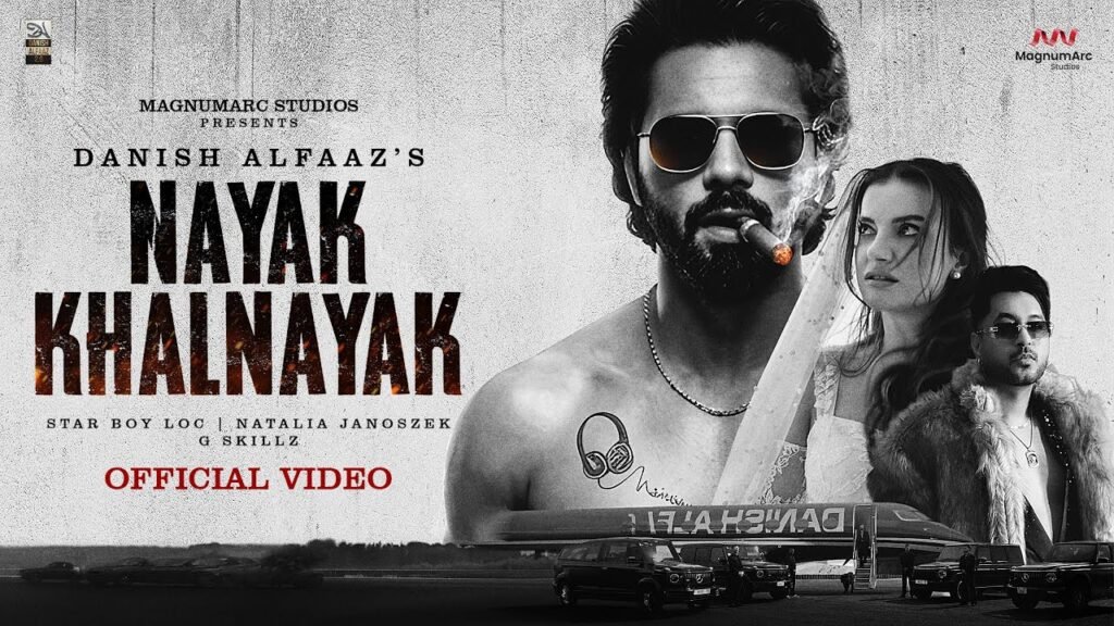 Nayak Khalnayak – Danish Alfaaz & Star Boy Loc